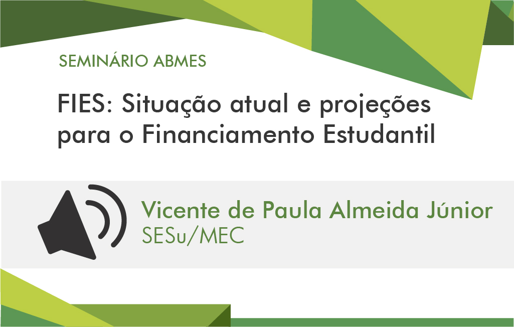 Fies: situação atual e projeções para o Financiamento Estudantil (Vicente de Paula)