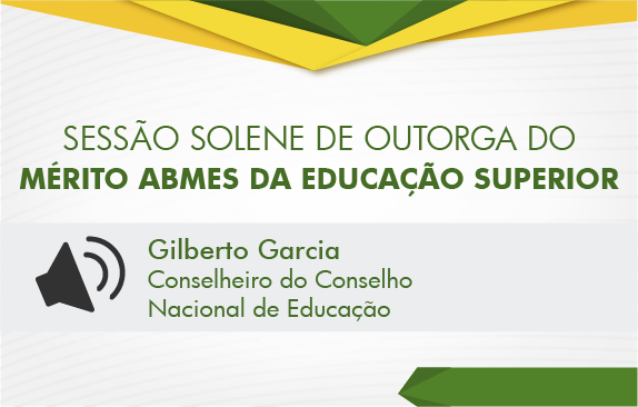Sessão solene de outorga do Mérito ABMES da Educação Superior (Gilberto Garcia)
