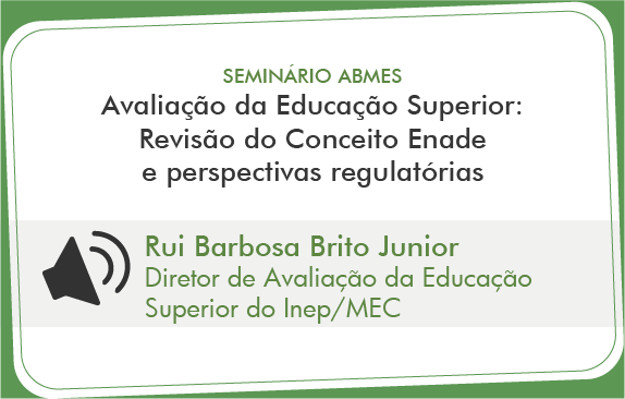 Avaliação da Educação Superior: Revisão do Conceito Enade e Perspectivas Regulatórias (Rui Barbosa)