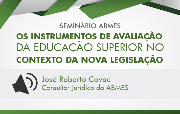 Os instrumentos de avaliação da educação superior no contexto da nova legislação (José Roberto Covac)