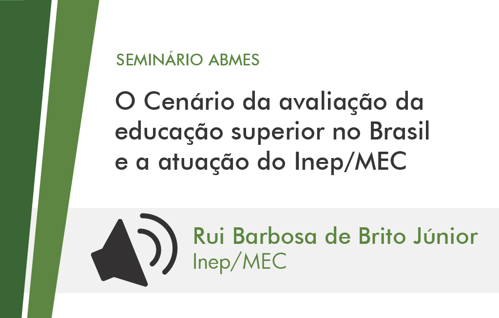 O cenário da avaliação da educação superior no Brasil e a atuação do INEP/MEC (Rui Barbosa de Brito Júnior)