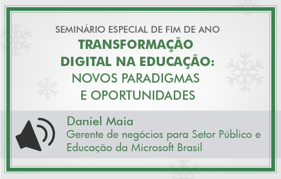 Seminário especial| Transformação digital na educação (Daniel Maia)