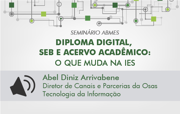 Seminário ABMES | Diploma digital, SEB e acervo acadêmico (Abel Diniz Arrivabene)