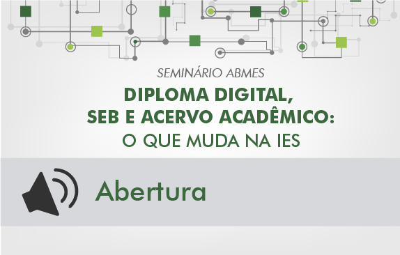  Seminário ABMES | Diploma digital, SEB e acervo acadêmico (Abertura)