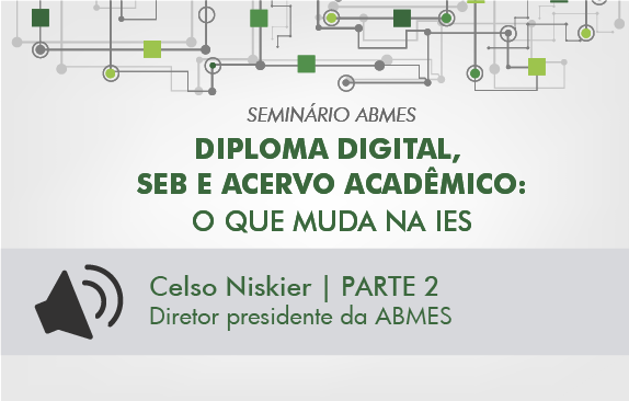 Seminário ABMES | Diploma digital, SEB e acervo acadêmico (Celso Niskier II)