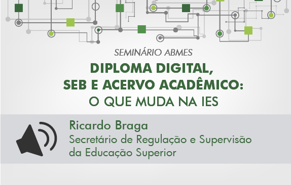 Seminário ABMES | Diploma digital, SEB e acervo acadêmico (Ricardo Braga)