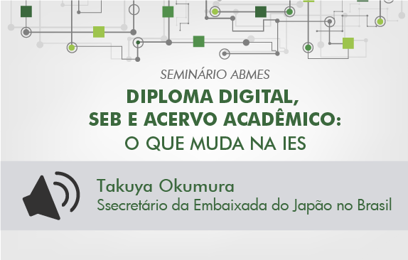 Seminário ABMES | Diploma digital, SEB e acervo acadêmico (Takuya Okumura)