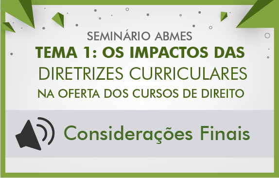 Seminários de fevereiro ABMES | Os impactos das diretrizes curriculares na oferta dos cursos de direito (Considerações Finais)