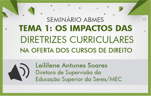 Seminários de fevereiro ABMES | Os impactos das diretrizes curriculares na oferta dos cursos de direito (Leililene Antunes Soares)