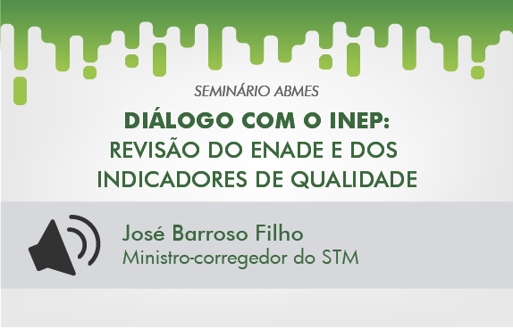 Seminário ABMES | Diálogo com o Inep (Ministro José Barroso)