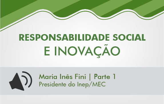 Seminário ABMES | Responsabilidade Social e Inovação (Maria Inês Fini - I)