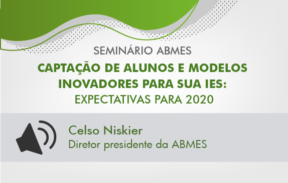 Seminário ABMES | Captação de alunos e modelos inovadores para sua IES (Celso Niskier)