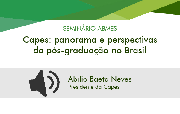 CAPES - panorama e perspectivas da pós-graduação no Brasil (Abílio)