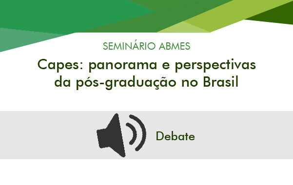 CAPES - panorama e perspectivas da pós-graduação no Brasil (Debate)