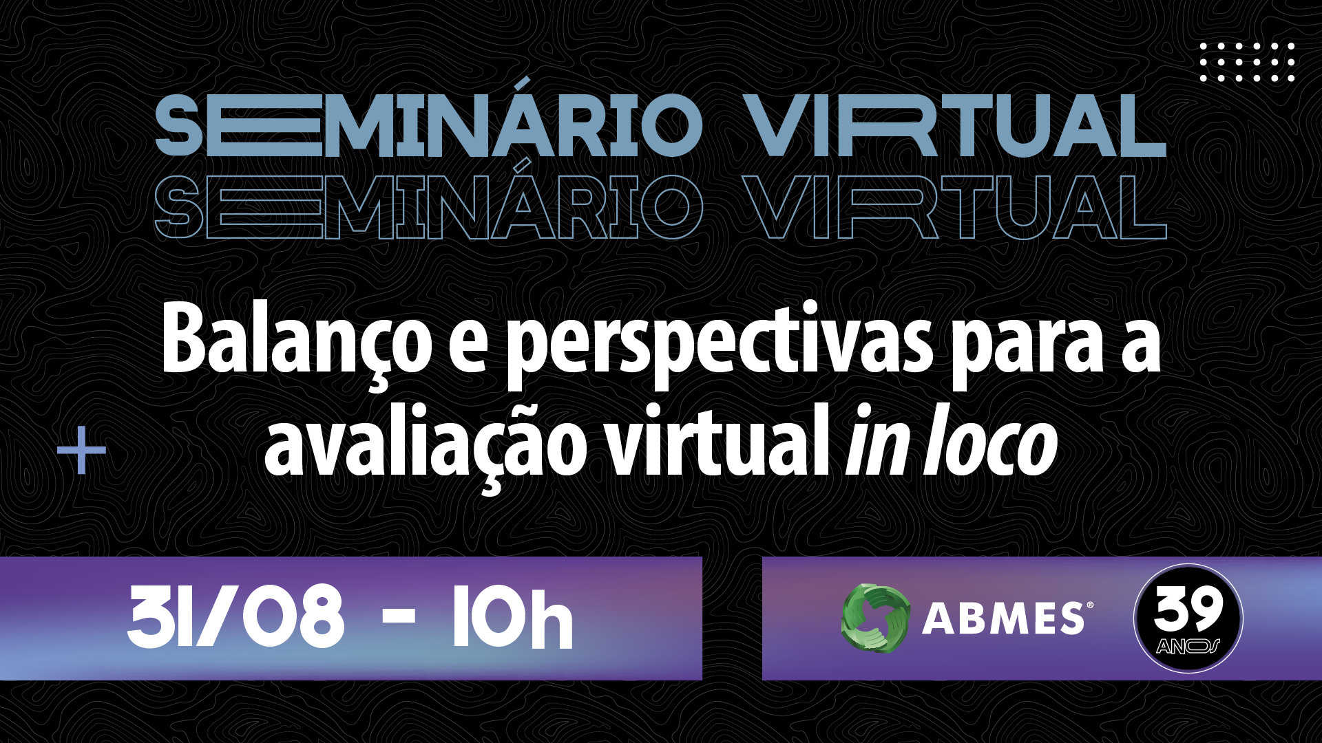 #ABMES39 | Balanço e perspectivas para a avaliação virtual in loco
