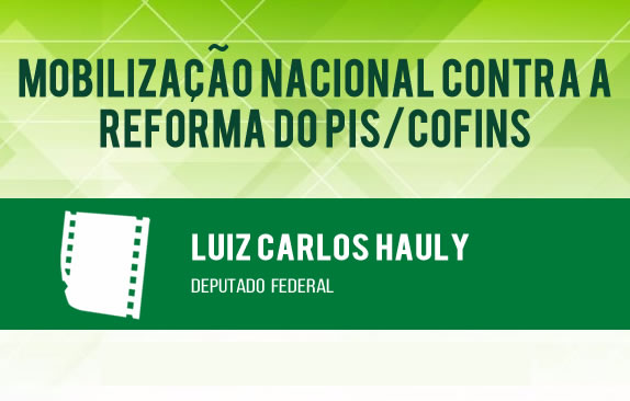 Mobilização nacional contra a reforma do Pis/Cofins (Hauly) 