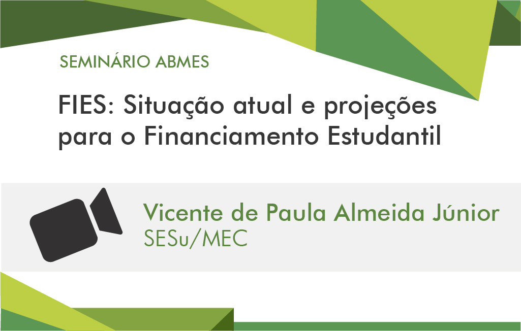 Fies: situação atual e projeções para o Financiamento Estudantil (Vicente de Paula) 