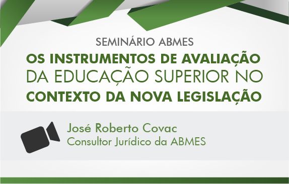 Seminário ABMES | Novos instrumentos de avaliação (José Roberto Covac)