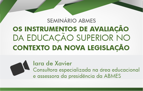 Seminário ABMES | Novos instrumentos de avaliação (Iara de Xavier)
