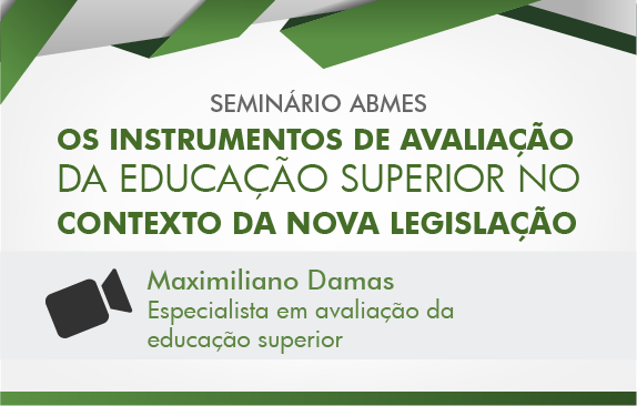 Seminário ABMES | Novos instrumentos de avaliação (Maximiliano Damas)