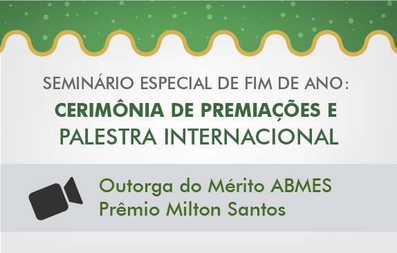Seminário Especial de Fim de Ano | Outorga do Mérito ABMES e Prêmio Milton Santos