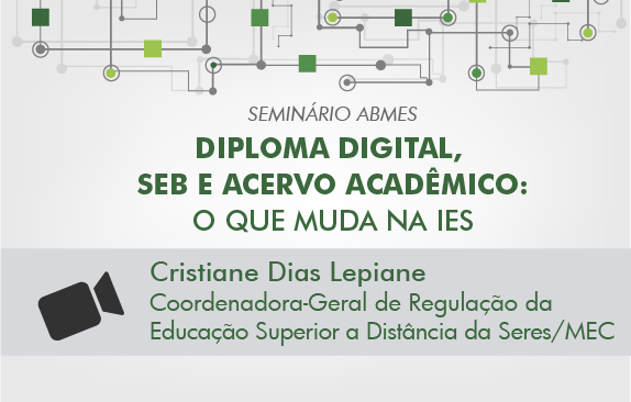 Seminário ABMES | Diploma digital, SEB e acervo acadêmico (Cristiane Dias Lepiane)