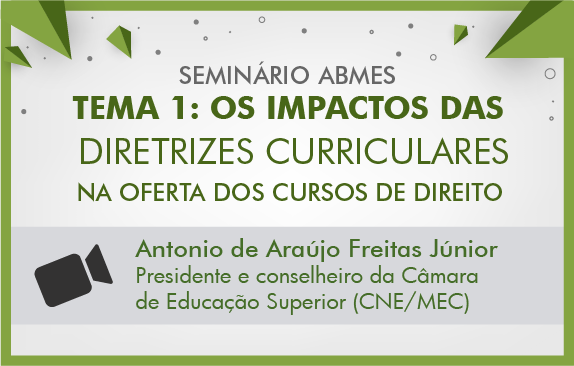 Seminários de fevereiro ABMES | Os impactos das diretrizes curriculares na oferta dos cursos de direito (Antônio de Araújo Freitas)