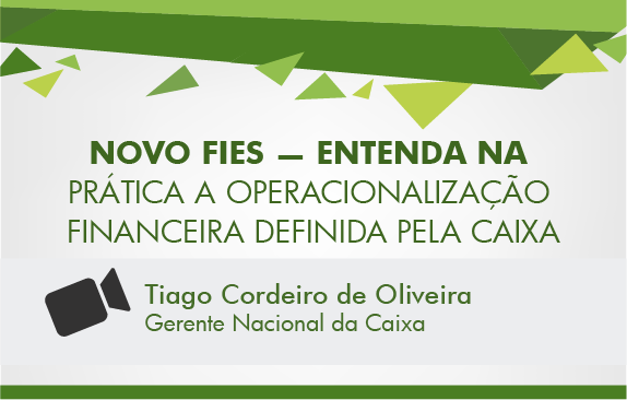 Novo Fies - entenda na prática a operacionalização financeira definida pela Caixa (Tiago)