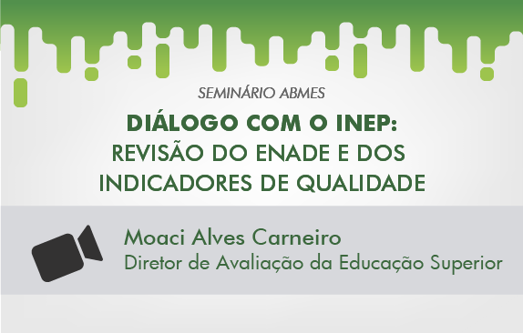 Seminário ABMES | Diálogo com o Inep (Moaci Carneiro)