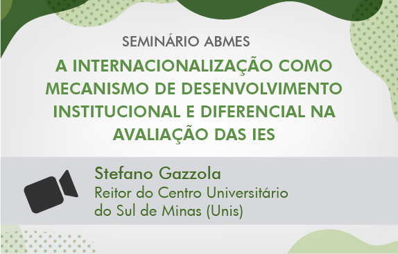 Seminário ABMES |A internacionalização como mecanismo de desenvolvimento institucional e diferencial na avaliação das IES  ( Stefano Gazzola)