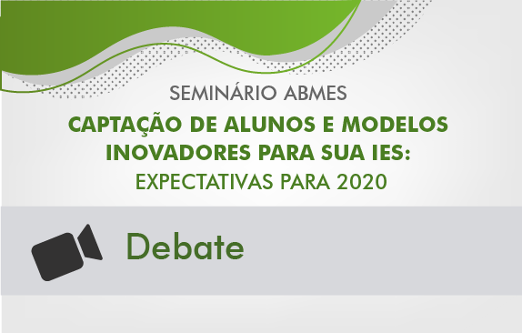 Seminário ABMES | Captação de alunos e modelos inovadores para sua IES (Debate)