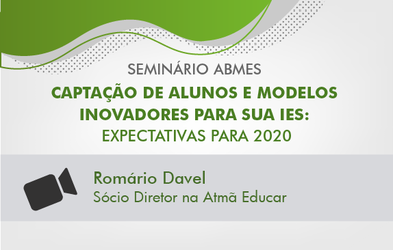 Seminário ABMES | Captação de alunos e modelos inovadores para sua IES (Romário Davel)