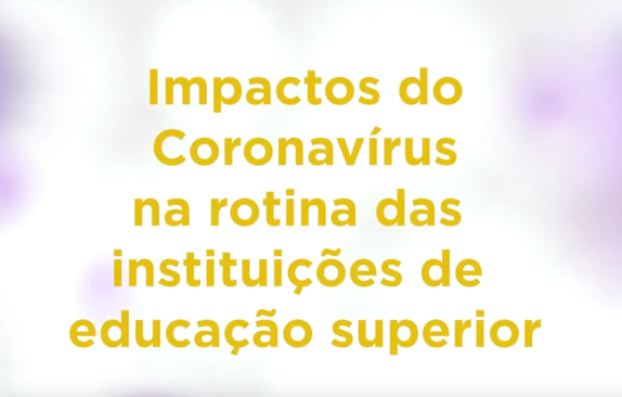 Impactos do Coronavírus na rotina das instituições de educação superior