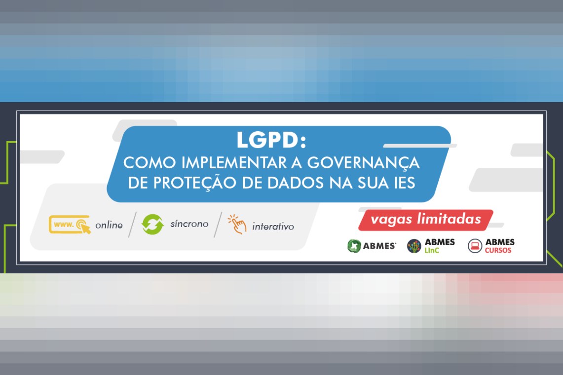 LGPD: Como implementar a governança de proteção de dados na sua IES