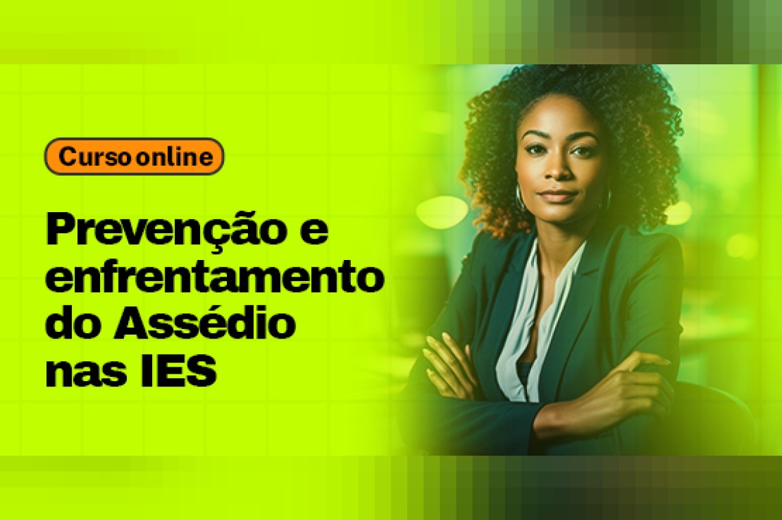 Prevenção e Enfrentamento do Assédio nas IES