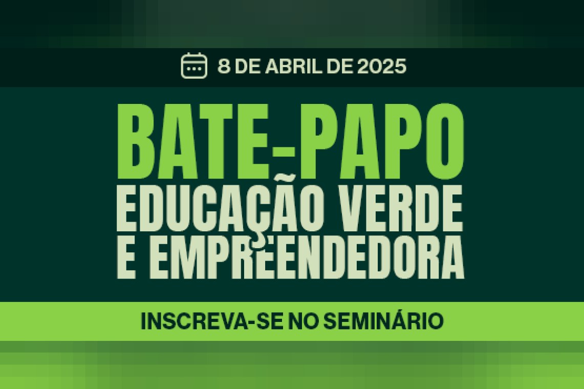 Bate-papo: educação verde e empreendedora