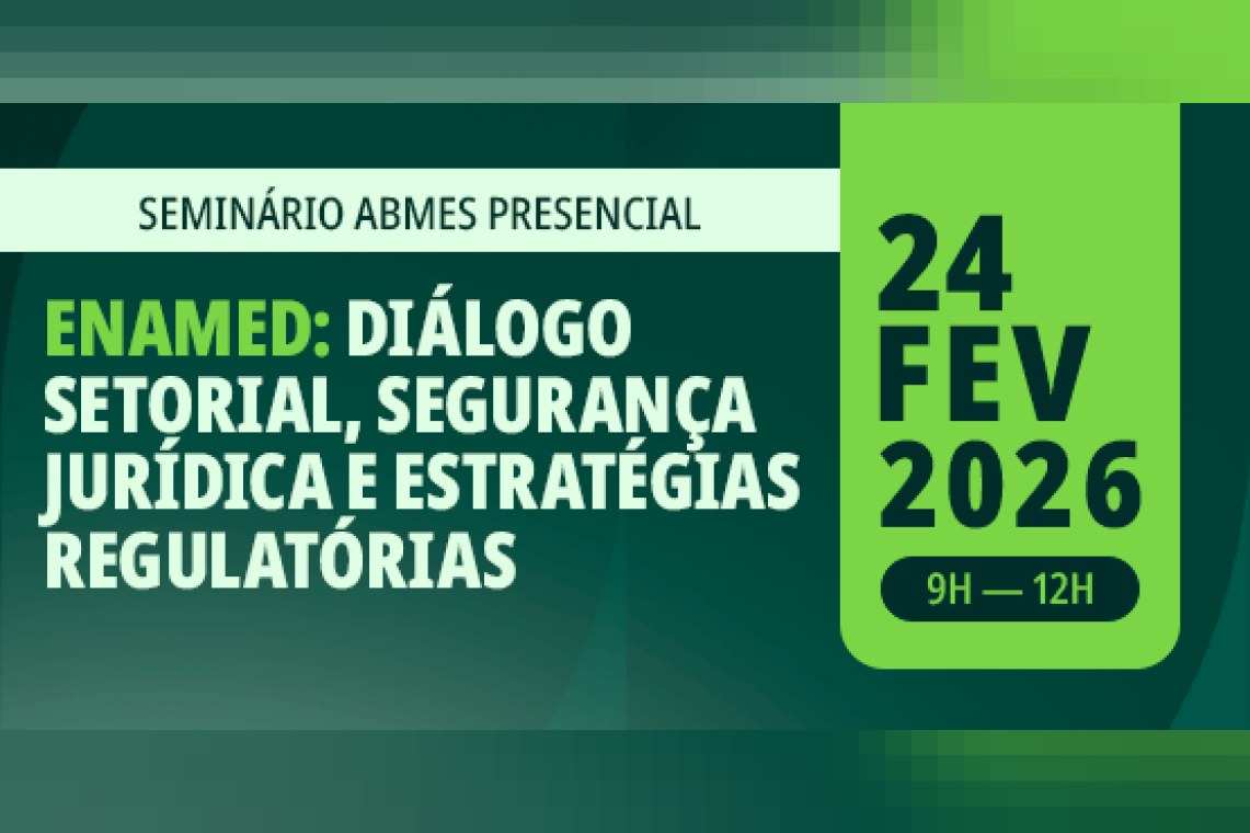 ENAMED: diálogo setorial, segurança jurídica e estratégias regulatórias