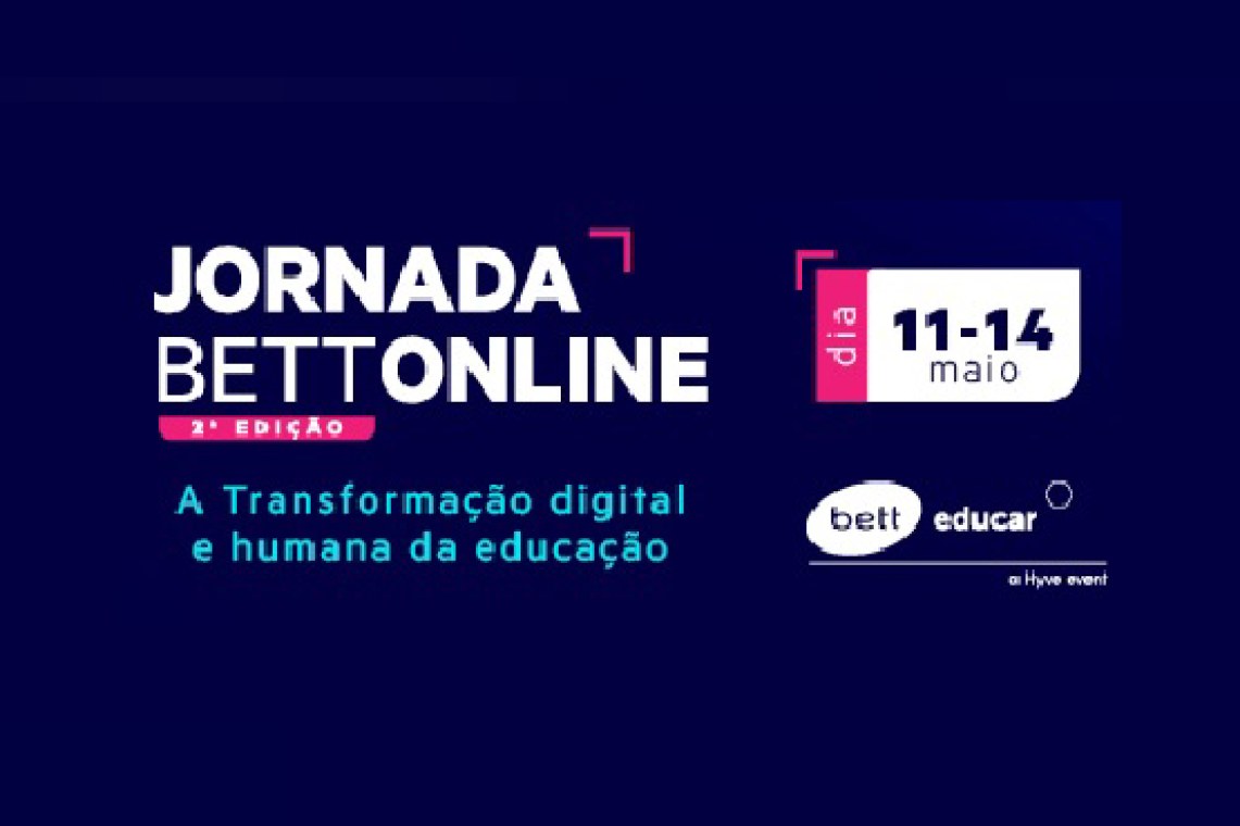 II Jornada Bett Online - A Transformação Digital e Humana da Educação