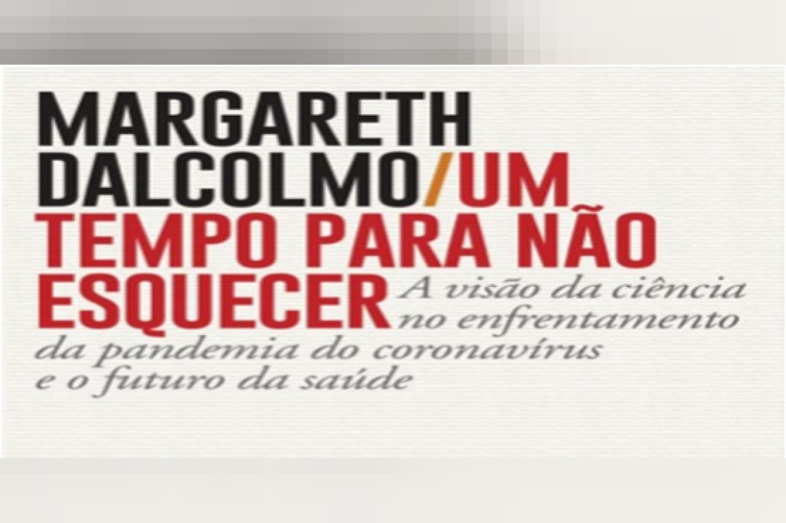 Margareth Dalcolmo lançará o livro - Um tempo para não esquecer