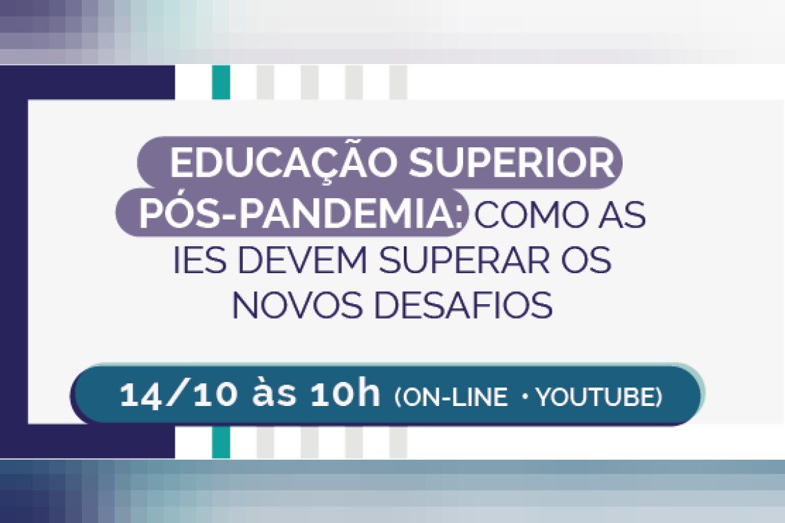 Educação Superior Pós-Pandemia: como as IES devem superar os novos desafios