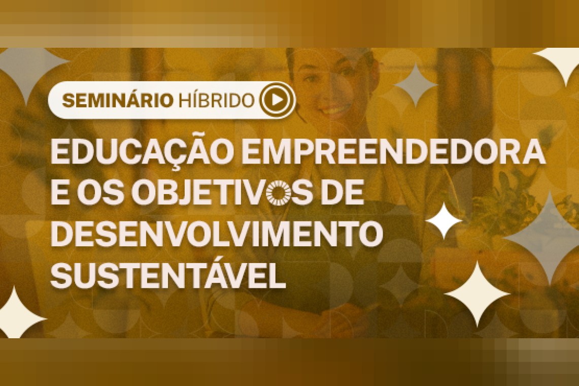 Educação Empreendedora e os Objetivos do Desenvolvimento Sustentável