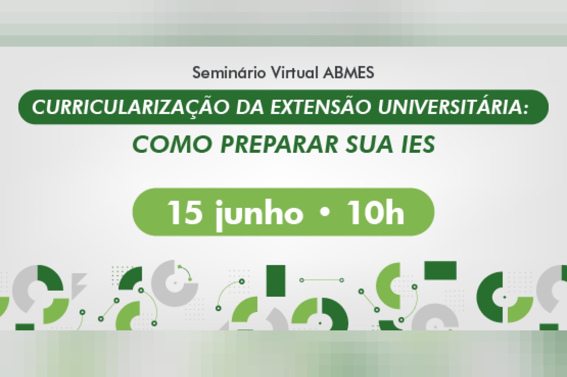 Seminário Virtual ABMES | Curricularização da extensão universitária: como preparar sua IES