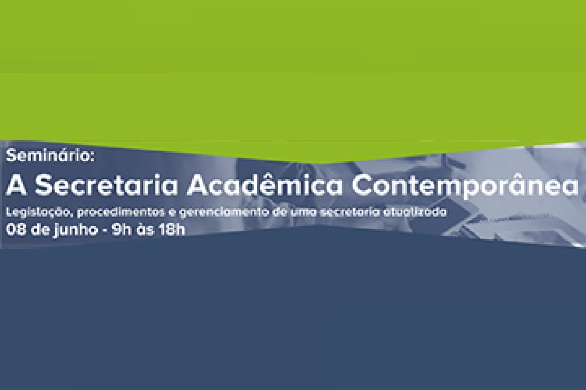 Seminário A Secretaria Acadêmica Contemporânea