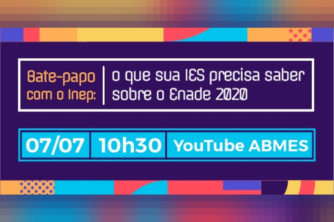 Bate-papo com Inep: o que sua IES precisa saber sobre o Enade 2020