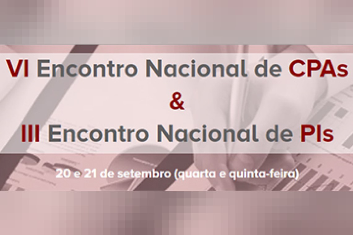 VI Encontro Nacional de CPAs & III Encontro Nacional de PIs