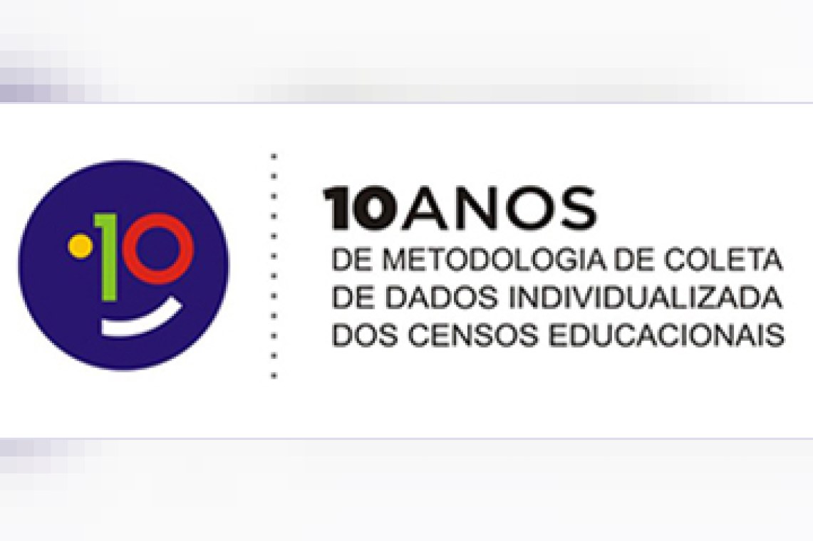 Seminário 10 Anos da Metodologia de Coleta de Dados Individualizados dos Censos Educacionais
