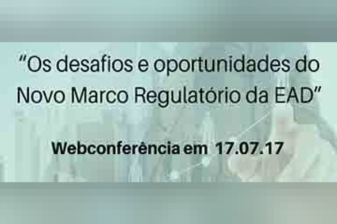 Webconferência: Os desafios e oportunidades do Novo Marco Regulatório da EAD
