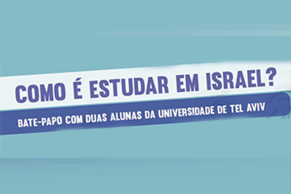 Bate-papo: Como é estudar em Israel?