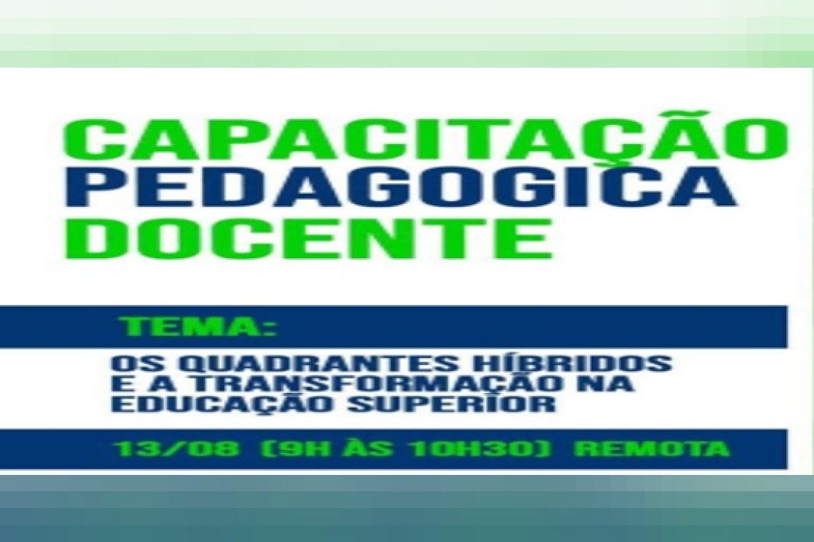 Capacitação Pedagógica Docente - Os Quadrantes Híbridos e a Transformação na Educação Superior