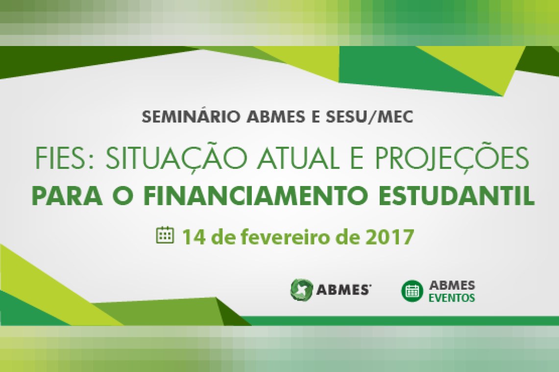 SEMINÁRIO ABMES | Fies: situação atual e projeções para o Financiamento Estudantil